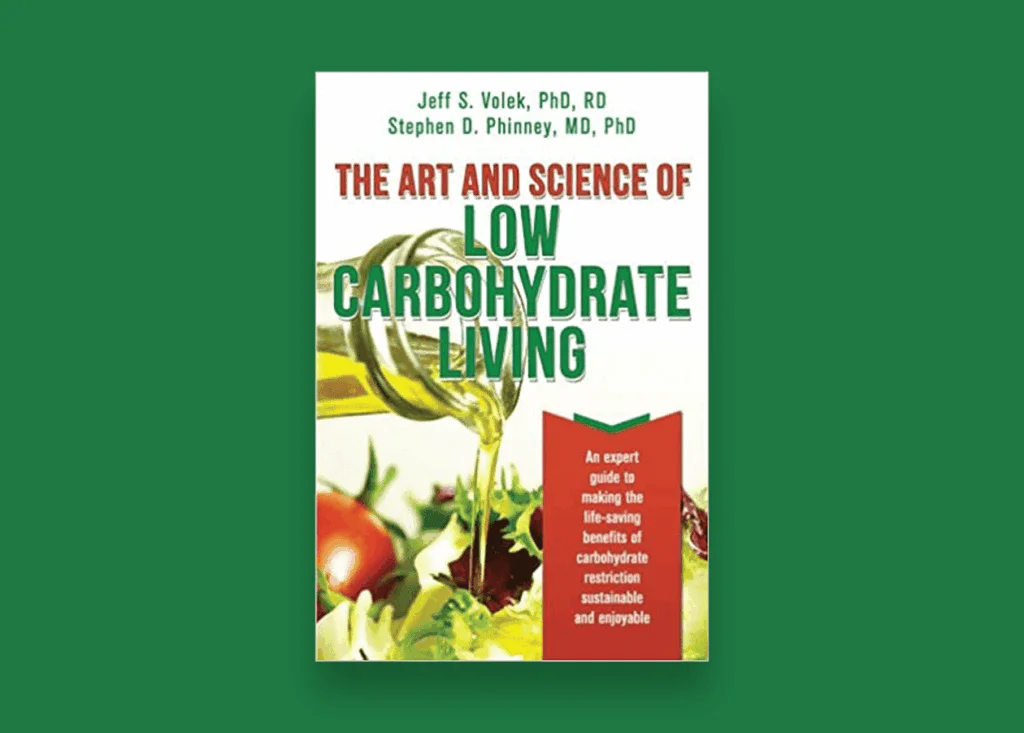 The Art and Science of Low Carbohydrate Living, by Jeff Volek PhD and Stephen Phinney MD, PhD