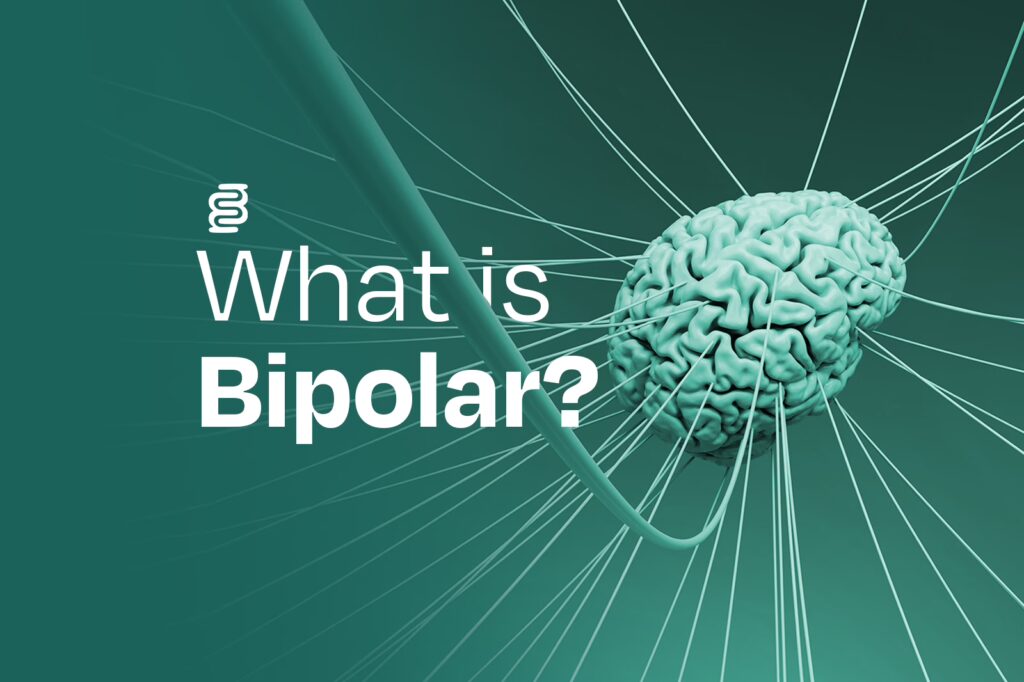 What is Bipolar? Understanding the Condition & Symptoms