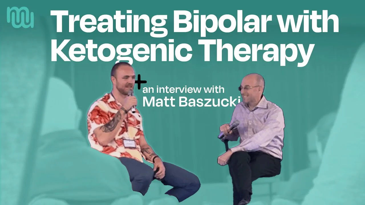 Treating Bipolar with Ketogenic Therapy - An Interview with Matthew Baszucki