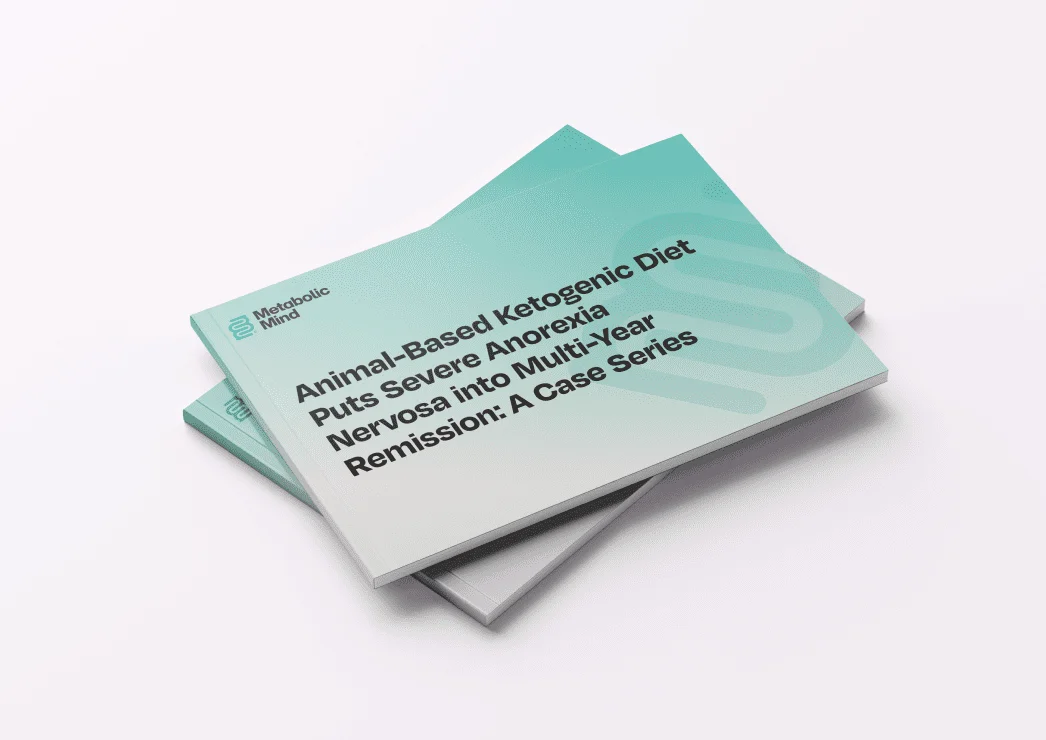 Animal-Based Ketogenic Diet Puts Severe Anorexia Nervosa into Multi-Year Remission: A Case Series