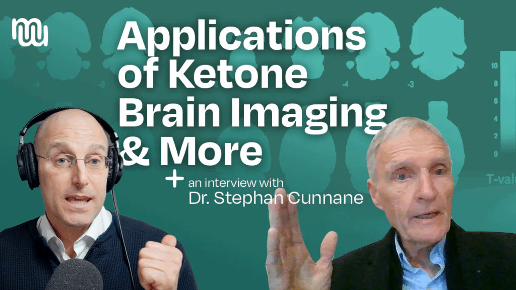 How Ketones Support the Aging Brain; Psychiatric Meds disrupt brain energy – Dr. Stephen Cunnane