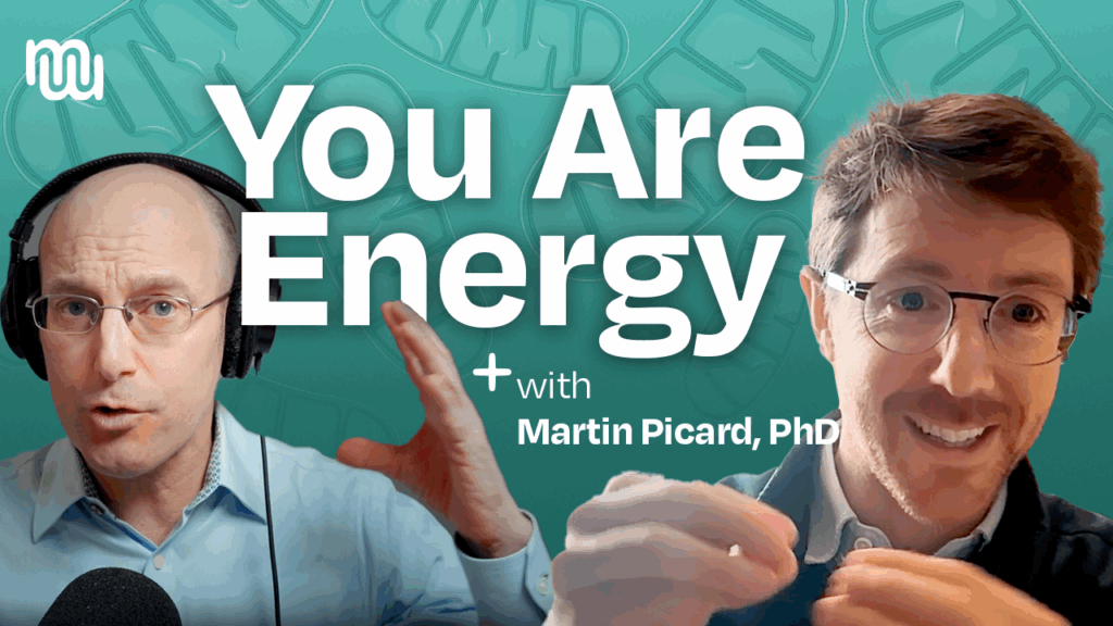 How Mitochondria Shape Your Mind, Mood, & Mental Health with Dr. Martin Picard