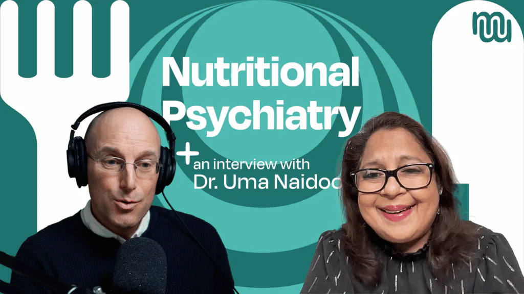 Could Your Diet Be Causing Symptoms of Anxiety and Depression? – with Dr. Uma Naidoo