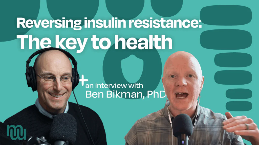 Insulin Resistance in Alzheimer’s, Infertility, Migraines and More – with Dr. Ben Bikman