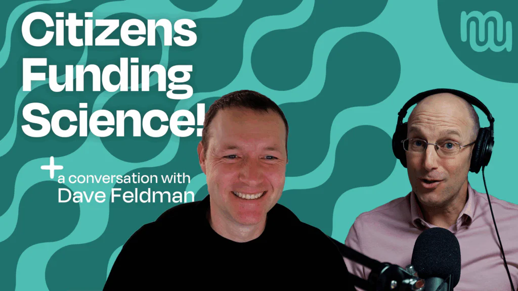 Collaborative Science: How Individuals are Enhancing Research – with Dave Feldman