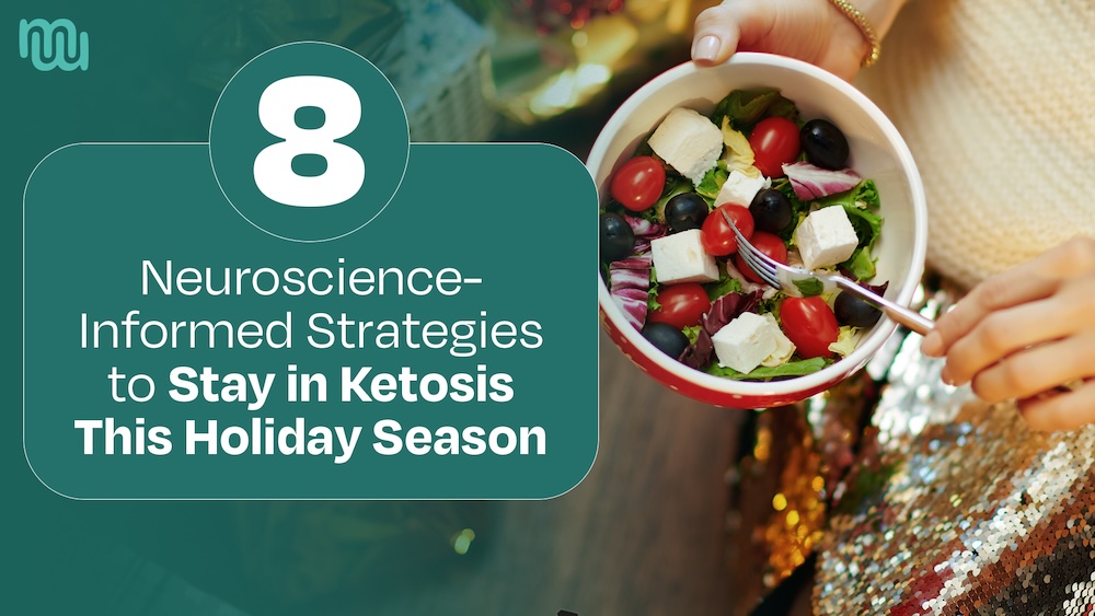 8 Neuroscience-Backed Tips to Stay in Ketosis During the Holidays