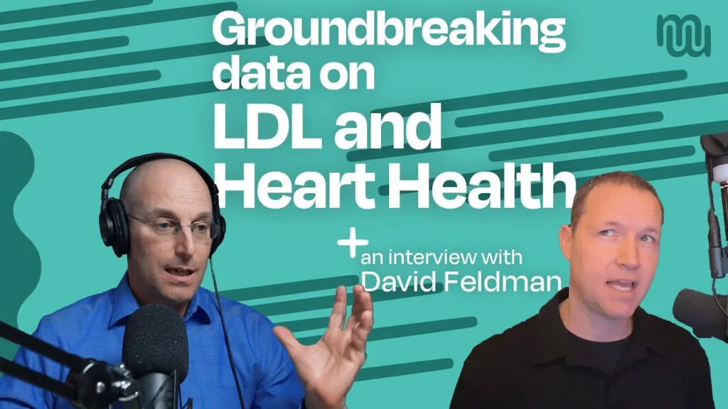 New Study Questions LDL Risk – An interview with Dave Feldman