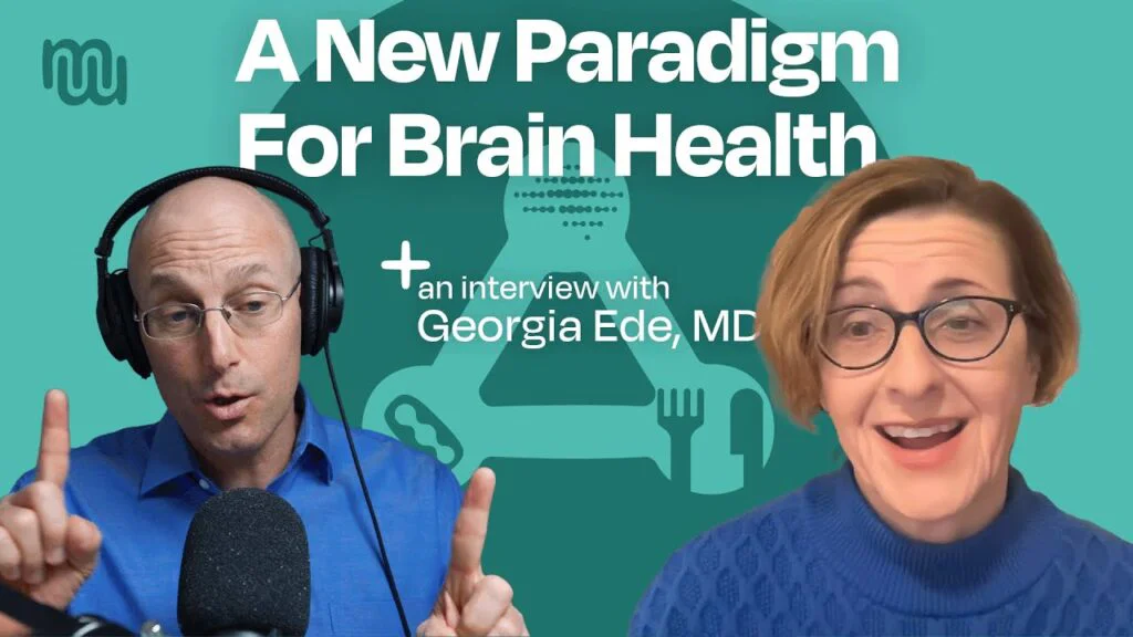 Can Changing Your Diet Change Your Mind?- with Metabolic Psychiatry Pioneer Dr. Georgia Ede