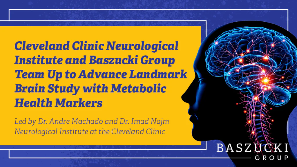 Cleveland Clinic Neurological Institute and Baszucki Group Team Up to Advance Landmark Brain Study with Metabolic Health Markers