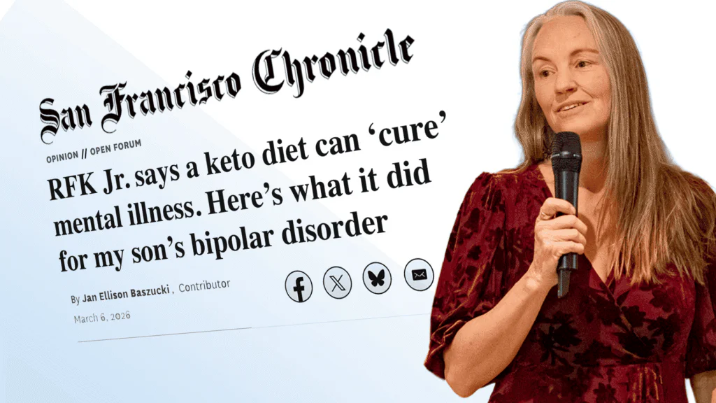 San Francisco Chronicle: RFK Jr. says a keto diet can ‘cure’ mental illness. Here’s what it did for my son’s bipolar disorder