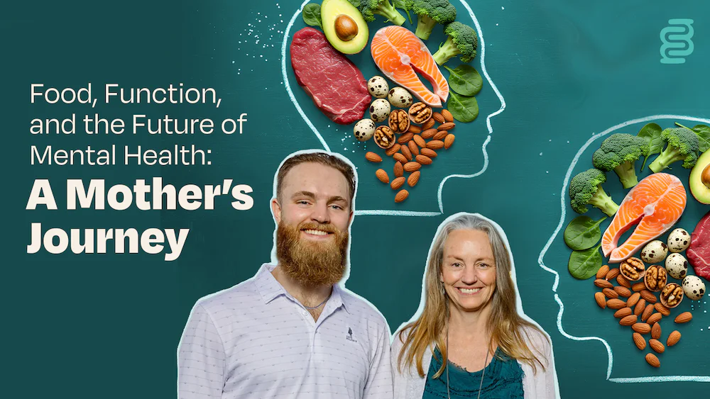 Food, Function, and the Future of Mental Health: A Mother’s Journey